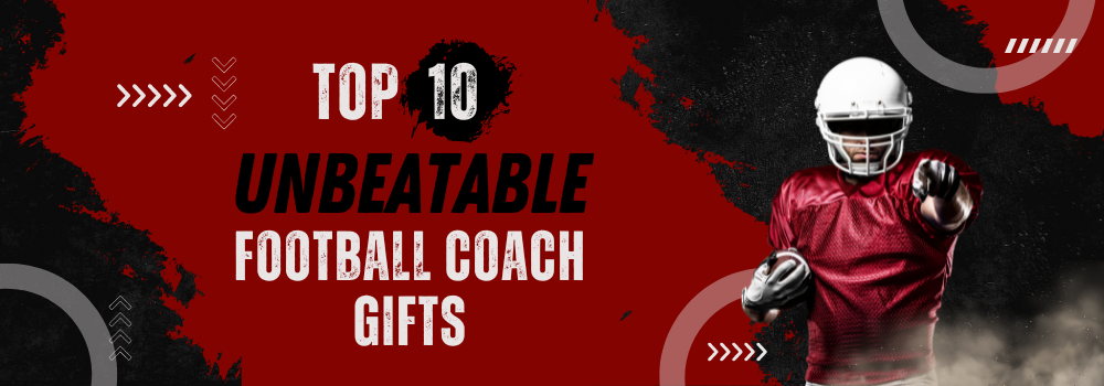 Top 10 Unbeatable Football Coach Gifts