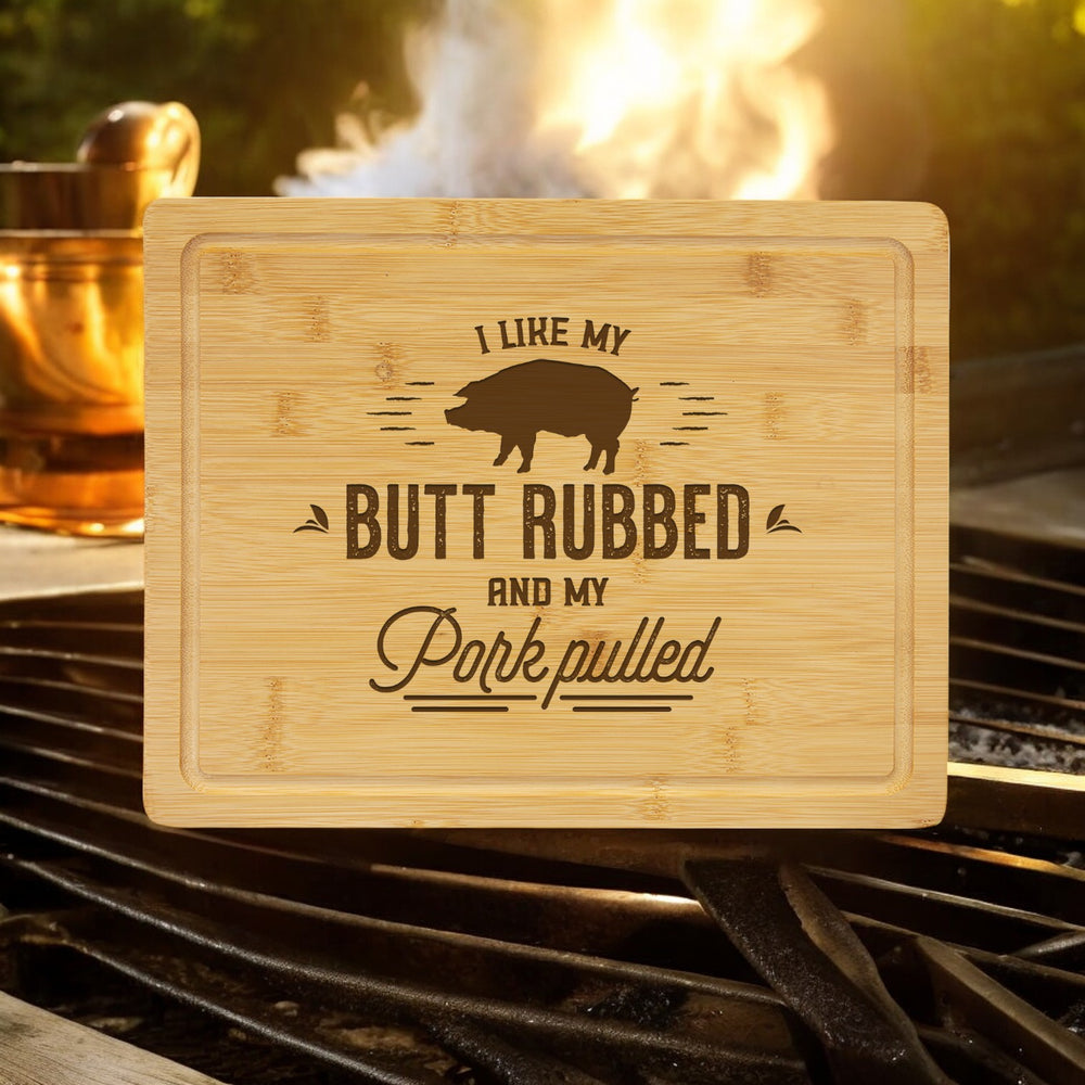 I Like My Butt Rubbed Cutting Board | Laser Engraved Bamboo | BBQ Gift | Board or Grilling Set